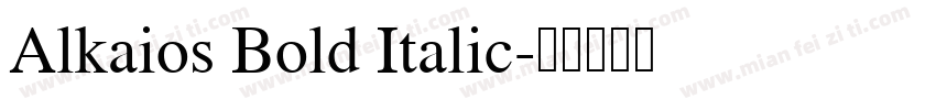 Alkaios Bold Italic字体转换